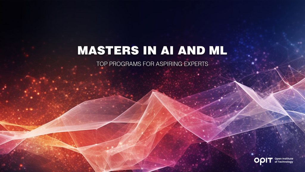 Masters in AI and ML: Top Programs for Aspiring Experts - OPIT
