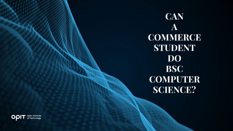 Can a Commerce Student Do BSc Computer Science? - OPIT