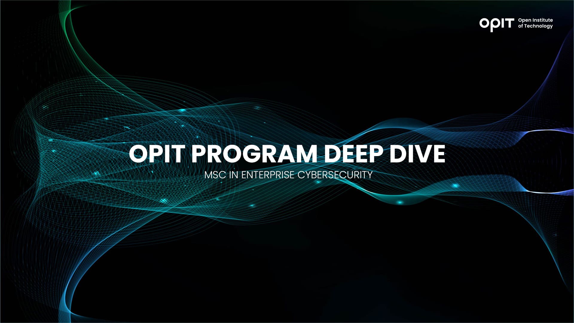 OPIT Program Deep Dive MSc in Enterprise Cybersecurity
