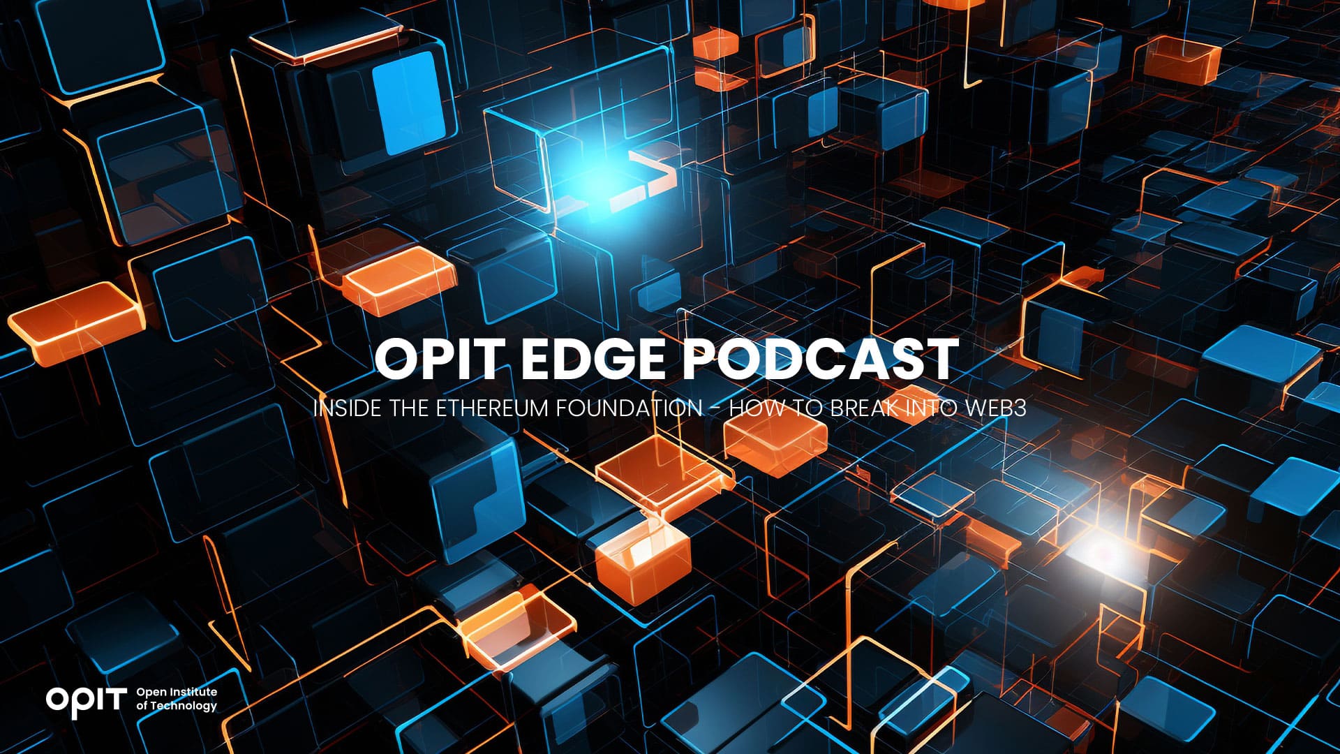 OPIT EDGE Podcast - Inside the Ethereum Foundation – How to Break Into Web3