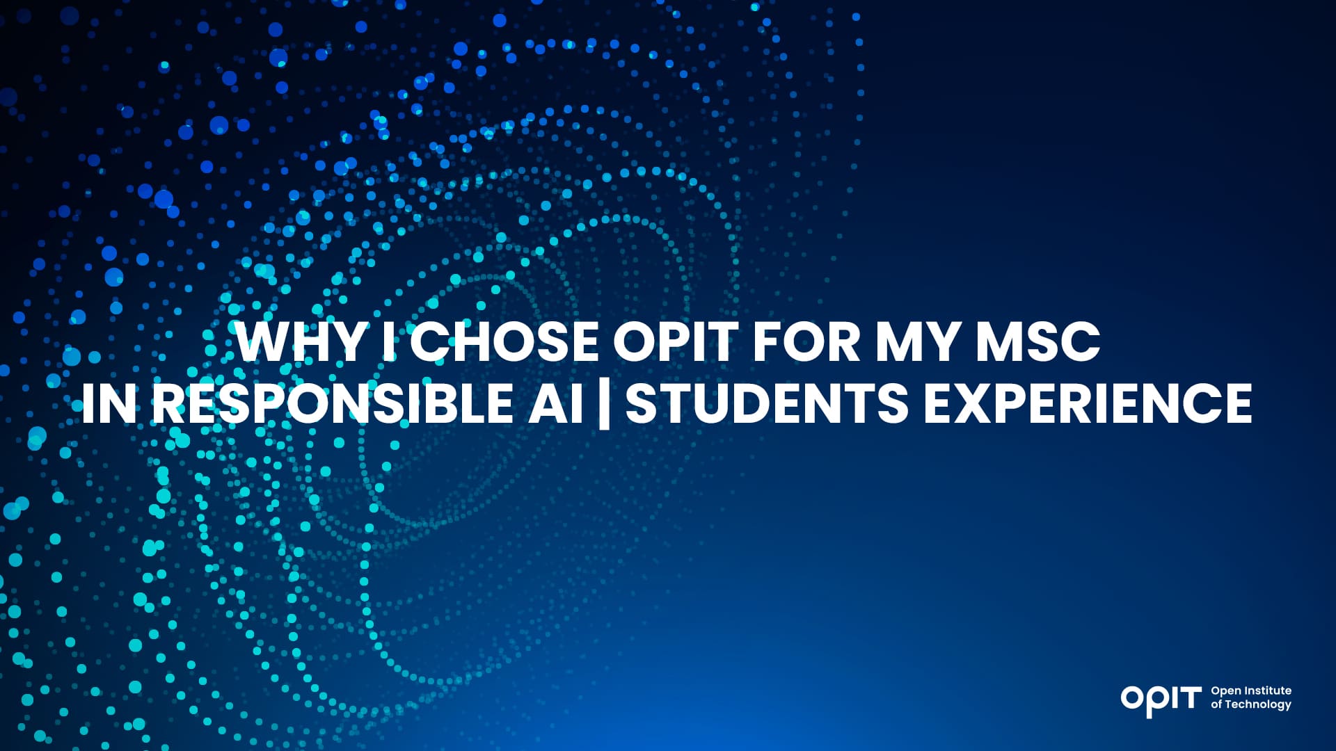 Why I Chose OPIT for My MSc in Responsible AI Students’ Experience